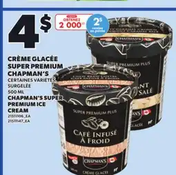 Provigo CHAPMAN'S SUPER PREMIUM ICE CREAM, 500 ML offer