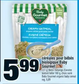 Super C CÉRÉALES POUR BÉBÉS BIOLOGIQUE BABY GOURMET | BABY GOURMET ORGANIC BABY CEREAL offer