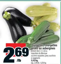 Super C COURGETTES, COURGETTES GRISES OU AUBERGINES | ZUCCHINI SQUASHES, GREY ZUCCHINIS OR EGGPLANTS offer