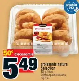 Super C CROISSANTS NATURE SELECTION | SELECTION PLAIN CROISSANTS offer