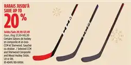 Canadian Tire Selected CCM and Sherwood Composite and Wood Hockey Sticks. LH or RH offer