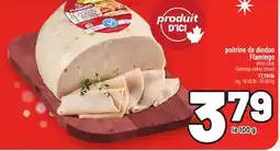 Metro POITRINE DE DINDON FLAMINGO | FLAMINGO TURKEY BREAST offer
