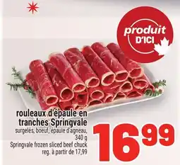 Metro ROULEAUX D'ÉPAULE EN TRANCHES SPRINGVALE | SPRINGVALE FROZEN SLICED BEEF CHUCK offer