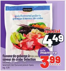Metro FLOCONS DE GOBERGE À SAVEUR DE CRABE SELECTION | SELECTION CRAB FLAVOURED POLLOCK FLAKES offer