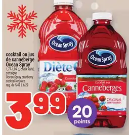Metro COCKTAIL OU JUS DE CANNEBERGE OCEAN SPRAY | OCEAN SPRAY CRANBERRY COCKTAIL OR JUICE offer