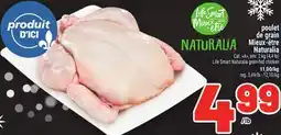 Metro POULET DE GRAIN MIEUX-ÊTRE NATURALIA | SMART NATURALIA GRAIN-FED CHICKEN offer