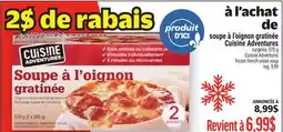 Metro SOUPE À L'OIGNON GRATINÉE CUISINE ADVENTURES | CUISINE ADVENTURES FROZEN FRENCH ONION SOUP offer