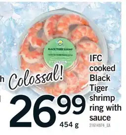 Fortinos IFC COOKED BLACK TIGER SHRIMP RING WITH SAUCE, 454 g offer