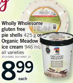 Fortinos WHOLLY WHOLESOME GLUTEN FREE PIE SHELLS, 425 G OR ORGANIC MEADOW ICE CREAM, 946 ML offer