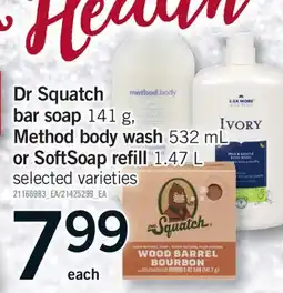 Fortinos DR SQUATCH BAR SOAP, 141 G METHOD BODY WASH, 532 ML OR SOFTSOAP REFILL, 1.47 L offer