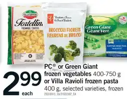 Fortinos PC OR GREEN GIANT FROZEN VEGETABLE, 400-750 G OR VILLA RAVIOLI FROZEN PASTA, 400 G offer