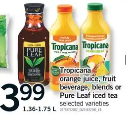 Fortinos TROPICANA ORANGE JUICE, FRUIT BEVERAGE, BLENDS OR PURE LEAF ICED TEA, 1.36-1.75 L offer