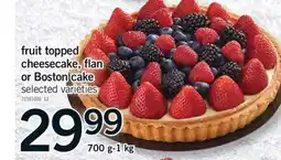 Fortinos FRUIT TOPPED CHEESECAKE, FLAN OR BOSTON CAKE, 700 G-1 KG offer