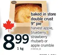 Fortinos BAKED IN STORE DOUBLE CRUST 9 PIE, 1 KG offer