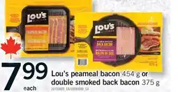 Fortinos LOU'S PEAMEAL BACON, 454 G OR DOUBLE SMOKED BACK BACON, 375 G offer