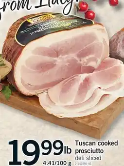 Fortinos TUSCAN COOKED PROSCIUTTO, 4.41/100 G offer
