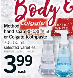 Fortinos METHOD HAND SOAP, 300/354 ML OR COLGATE TOOTHPASTE, 70-150 ML offer