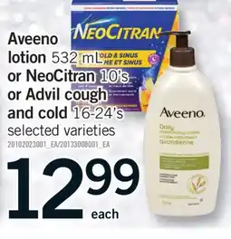 Fortinos AVEENO LOTION, 532 ML OR NEOCITRAN, 10'S OR ADVIL COUGH AND COLD, 16-24'S offer