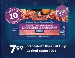 Fortinos SCHNEIDERS THICK CUT FULLY COOKED BACON, 100G offer