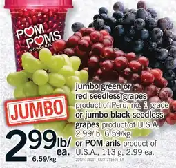 Fortinos JUMBO GREEN OR RED SEEDLESS GRAPES OR JUMBO BLACK SEEDLESS GRAPES OR POM ARILS, 113 g offer