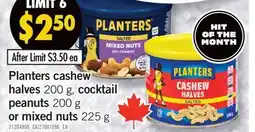 Fortinos PLANTERS CASHEW HALVES, 200 G, COCKTAIL PEANUTS, 200 G, OR MIXED NUTS, 225 G offer
