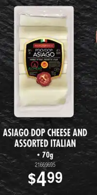 Fortinos ASIAGO DOP CHEESE AND ASSORTED ITALIAN, 70G offer