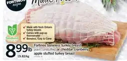 Fortinos FORTINOS BONELESS TURKEY BREAST OR CHEDDAR CRANBERRY APPLE STUFFED TURKEY BREAST offer