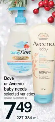 Fortinos DOVE OR AVEENO BABY NEEDS, 227-384 ML offer