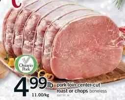 Fortinos PORK LOIN CENTER CUT ROAST OR CHOPS offer