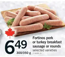 Fortinos FORTINOS PORK OR TURKEY BREAKFAST SAUSAGE OR ROUNDS, 300/350 G offer