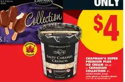 No Frills CHAPMAN'S SUPER PREMIUM PLUS ICE CREAM 500 ML or CANADIAN COLLECTION, 8' s offer
