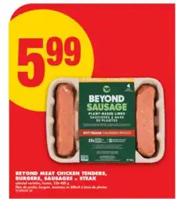 No Frills BEYOND MEAT CHICKEN TENDERS, BURGERS, SAUSAGES or STEAK, 226-400 g offer