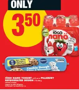 No Frills IÖGO NANO YOGURT, 6x93 mL or PILLSBURY REFRIGERATED DOUGH, 318-468 g offer