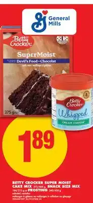 No Frills BETTY CROCKER SUPER MOIST CAKE MIX, 375/404 g, SNACK SIZE MIX, 184/212 g or FROSTING, 340/450 g offer