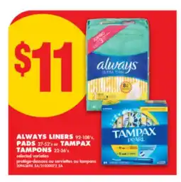 No Frills ALWAYS LINERS 92-108' S, PADS 27-52' S OR TAMPAX TAMPONS 22-36' S offer