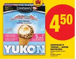 No Frills CHAPMAN'S YUKON or SUPER NOVELTIES, 5-8'S offer