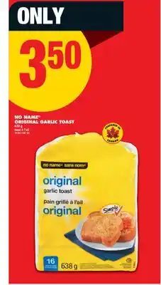 No Frills NO NAME ORIGINAL GARLIC TOAST, 638 g offer