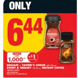 No Frills NESCAFÉ OR TASTER'S CHOICE 100-170 G OR SWEET & CREAMY 144-351 G INSTANT COFFEE offer