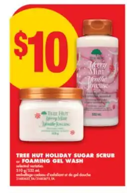 No Frills TREE HUT HOLIDAY SUGAR SCRUB or FOAMING GEL WASH, 510 g/532 mL offer