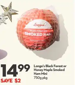 Longo's Longo's Black Forest or Honey Maple Smoked Ham Mini offer