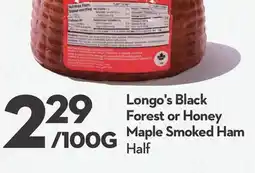 Longo's Black Forest or Honey Maple Smoked Ham offer