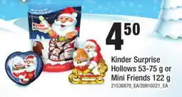 Loblaws KINDER SURPRISE HOLLOWS, 53-75 G OR MINI FRIENDS, 122 G offer