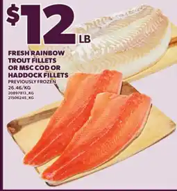 Loblaws FRESH RAINBOW TROUT FILLETS OR MSC COD OR HADDOCK FILLETS offer