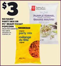 Loblaws NO NAME PARTY MIX OR PC READY TO EAT POPCORN, 142-320 G offer