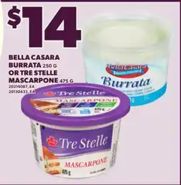 Loblaws BELLA CASARA BURRATA, 250G OR TRE STELLE MASCARPONE, 475 G offer