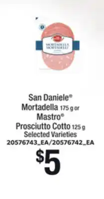 Loblaws SAN DANIELE MORTADELLA, 175 G OR MASTRO PROSCIUTTO COTTO, 125 G offer