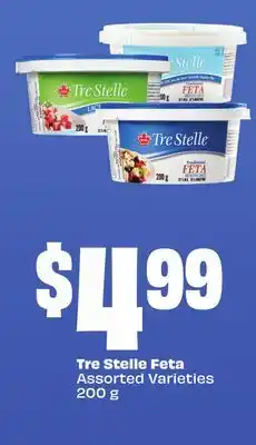 Chalo FreshCo Tre Stelle Feta Assorted Varieties 200 g offer