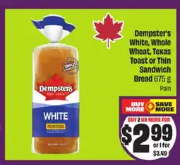 Chalo FreshCo Dempster's White, Whole Wheat, Texas Toast or Thin Sandwich Bread 675 g offer