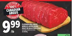 Metro PLATINUM GRILL ANGUS BONELESS INSIDE ROUND ROAST OR VALUE PACK STEAK offer