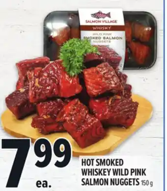 Metro SALMON VILLAGE HOT SMOKED WHISKEY WILD PINK SALMON NUGGETS offer